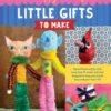 A Happy Book of Little Gifts to Make: Spread hope and joy with more than 15 maker activities designed to keep your hands busy and your heart full