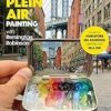 Mini Plein Air Painting with Remington Robinson : The art of miniature oil painting on the go in a portable tin