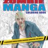 Zombie Manga Coloring Book : A Gruesome Undead Manga Coloring Adventure for Adults