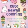 Cute Kawaii Coloring : Color Super-Cute Cats, Sushi, Clouds, Flowers, Monsters, Sweets, and More!