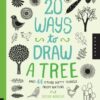 20 Ways to Draw a Tree and 44 Other Nifty Things from Nature : A Sketchbook for Artists, Designers, and Doodlers