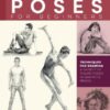 The Art of Drawing Poses for Beginners : Techniques for drawing a variety of figure poses in graphite pencil