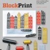 Block Print : Everything you need to know for printing with lino blocks, rubber blocks, foam sheets, and stamp sets