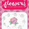 Ten-Step Drawing: Flowers : Learn to draw 75 flowers in ten easy steps!