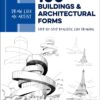 Draw Like an Artist: 100 Buildings and Architectural Forms : Step-by-Step Realistic Line Drawing - A Sourcebook for Aspiring Artists and Designers