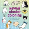 Kawaii Kitties Coloring : Color Super-Cute Cats in All Their Glory