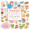 Kawaii Cuties Coloring Kit : Color Adorable Animals, Food, Monsters, and More! Includes: Two 48-Page Coloring Books and 10 Markers