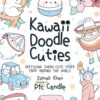 Kawaii Doodle Cuties : Sketching Super-Cute Stuff from Around the World