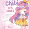 Mini Chibi Art Class : A Complete Course in Drawing Cuties and Beasties - Includes 19 Step-by-Step Tutorials!