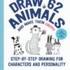 Draw 62 Animals and Make Them Happy : Step-by-Step Drawing for Characters and Personality - For Artists, Cartoonists, and Doodlers