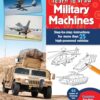 Learn to Draw Military Machines : Step-by-step instructions for more than 25 high-powered vehicles