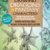 The Little Book of Drawing Dragons & Fantasy Characters : More than 50 tips and techniques for drawing fantastical fairies, dragons, mythological beasts, and more